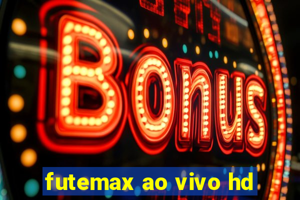 futemax ao vivo hd